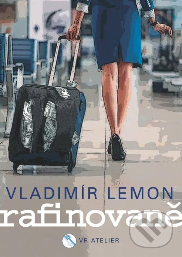 Kniha: Rafinovaně (Vladimír Lemon). VR ATELIER, 2024 Kniha: Rafinovaně (Vladimír Lemon). VR ATELIER, 2024