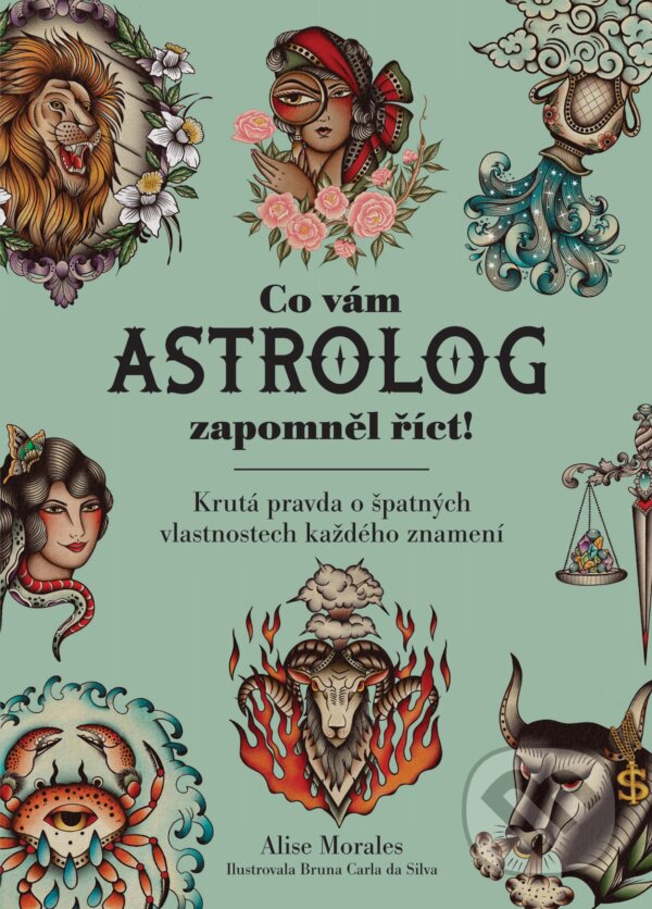 Kniha: Co vám astrolog zapomněl říct (Alise Morales). Via, 2025 Kniha: Co vám astrolog zapomněl říct (Alise Morales). Via, 2025