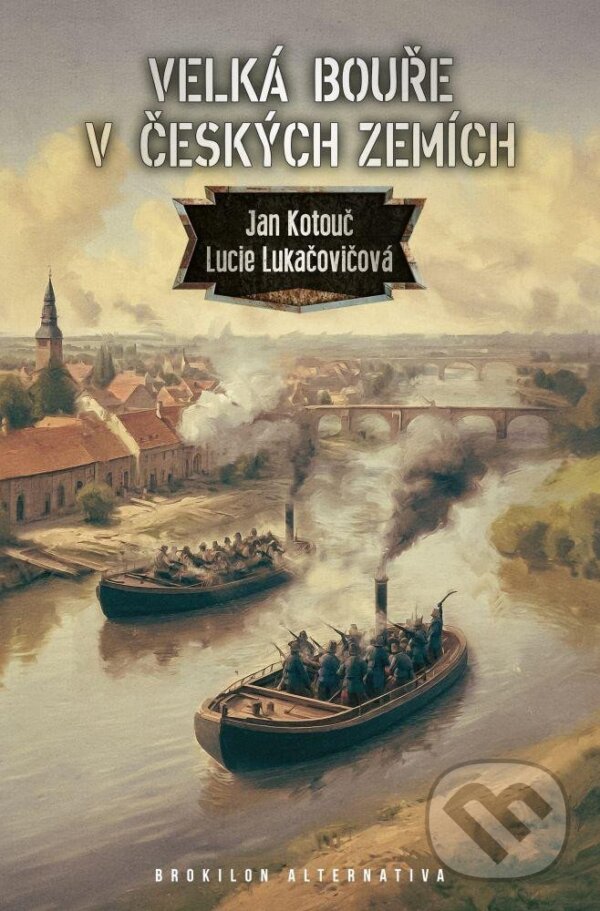 Kniha: Velká bouře v českých zemích (Jan Kotouč a Lucie Lukačovičová). Brokilon, 2024 Kniha: Velká bouře v českých zemích (Jan Kotouč a Lucie Lukačovičová). Brokilon, 2024