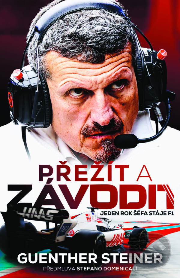 E-kniha: Přežít a závodit. Jeden rok šéfa stáje F1 (Guenther Steiner). Slovart CZ, 2024 E-kniha: Přežít a závodit. Jeden rok šéfa stáje F1 (Guenther Steiner). Slovart CZ, 2024