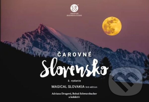 Kniha: Čarovné Slovensko - Magical Slovakia (CBS). CBS, 2024 Kniha: Čarovné Slovensko - Magical Slovakia (CBS). CBS, 2024