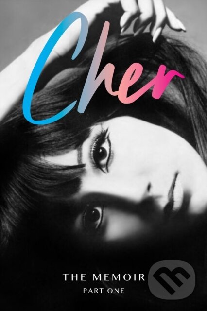 Kniha: Cher : The Memoir, Part One (Cher). HarperCollins Publishers, 2024 Kniha: Cher : The Memoir, Part One (Cher). HarperCollins Publishers, 2024