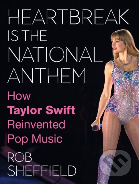 Kniha: Heartbreak is the National Anthem (Rob Sheffield). HarperCollins Publishers, 2024 Kniha: Heartbreak is the National Anthem (Rob Sheffield). HarperCollins Publishers, 2024