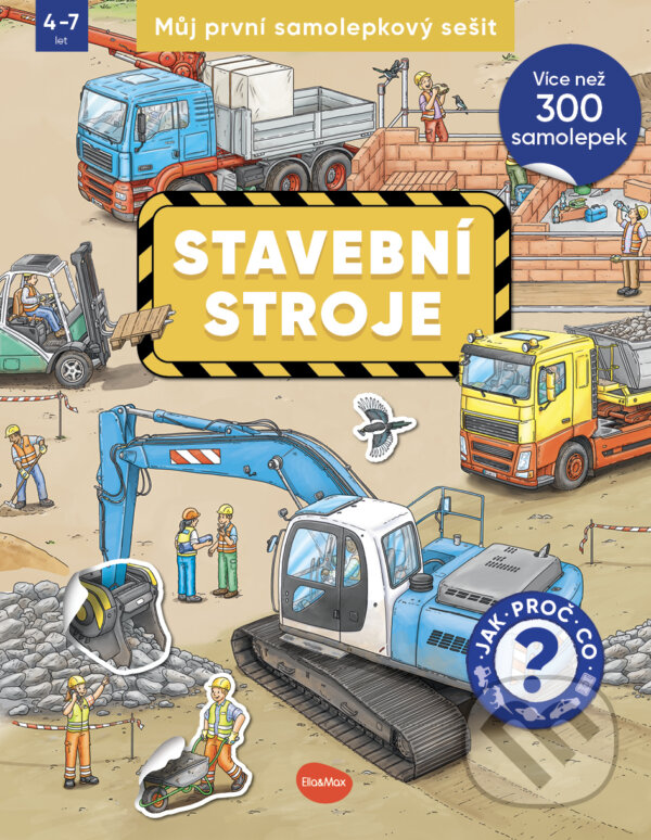Kniha: Můj první samolepkový sešit – Stavební stroje (Ella & Max). Ella & Max, 2024 Kniha: Můj první samolepkový sešit – Stavební stroje (Ella & Max). Ella & Max, 2024