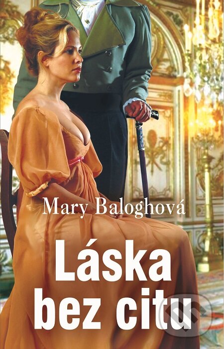 Láska bez citu - Mary Balogh, Slovenský spisovateľ, 2017