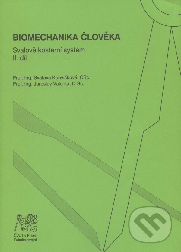 Kniha: Biomechanika člověka (Svatava Konvičková a Jaroslav Valenta). CVUT Praha, 2007 Kniha: Biomechanika člověka (Svatava Konvičková a Jaroslav Valenta). CVUT Praha, 2007