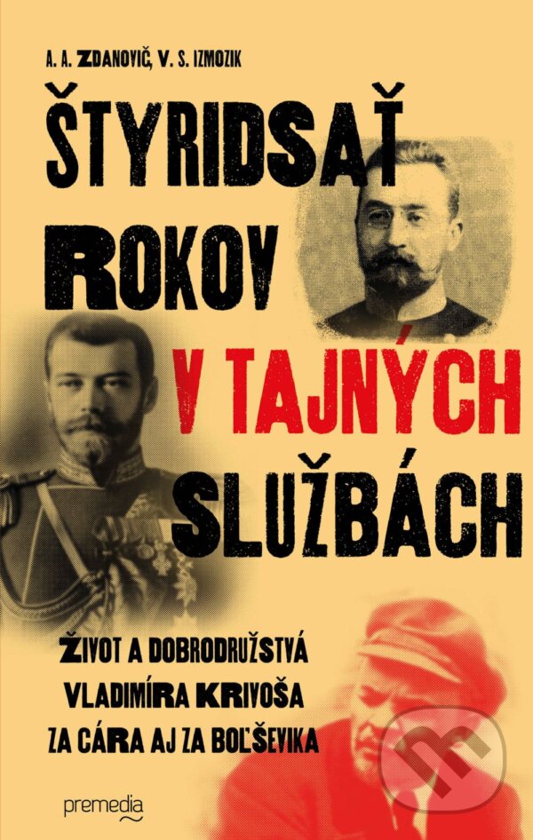 Kniha: Štyridsať rokov v tajných službách (A.A. Zdanovič a V.S. Izmozik). Premedia, 2017 Kniha: Štyridsať rokov v tajných službách (A.A. Zdanovič a V.S. Izmozik). Premedia, 2017