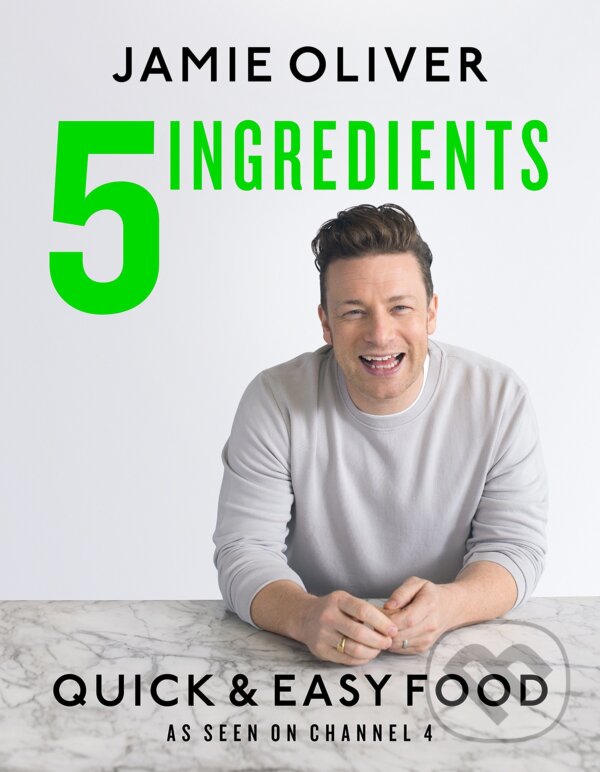Kniha: 5 Ingredients (Jamie Oliver). Penguin Books, 2017 Kniha: 5 Ingredients (Jamie Oliver). Penguin Books, 2017