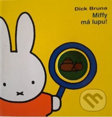 Kniha: Miffy má lupu! (Dick Bruna). Baobab, 2017 Kniha: Miffy má lupu! (Dick Bruna). Baobab, 2017