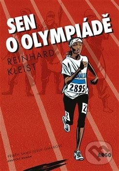 Kniha: Sen o olympiádě (Reinhard Kleist). Argo, 2017 Kniha: Sen o olympiádě (Reinhard Kleist). Argo, 2017