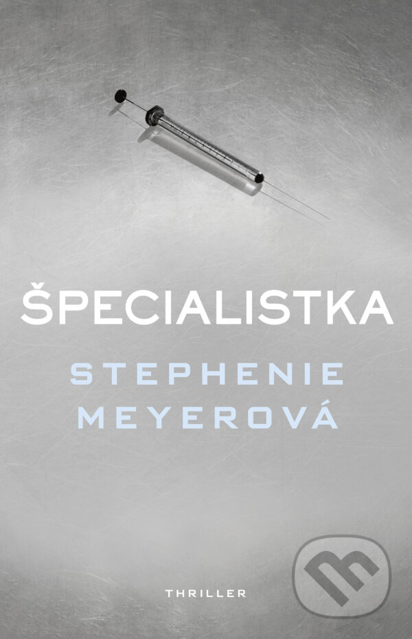 Kniha: Špecialistka (Stephenie Meyer). Egmont SK, 2017 Kniha: Špecialistka (Stephenie Meyer). Egmont SK, 2017