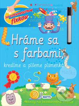 Kniha: Hráme sa s farbami (Matys). Matys, 2017 Kniha: Hráme sa s farbami (Matys). Matys, 2017