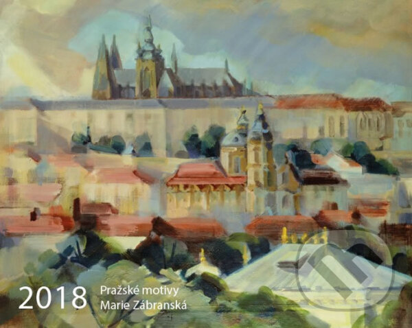 Kalendáře 2018 - Pražské motivy - Marie Zábranská, Zábranská Marie, 2017