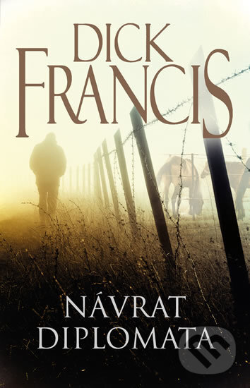 Kniha: Návrat diplomata (Dick Francis). Knižní klub, 2017 Kniha: Návrat diplomata (Dick Francis). Knižní klub, 2017