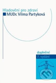 Kniha: Hladovění pro zdraví (Vilma Partyková). Impuls, 2017 Kniha: Hladovění pro zdraví (Vilma Partyková). Impuls, 2017