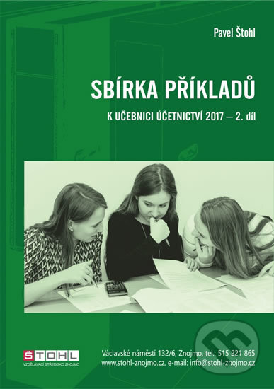 Kniha: Sbírka příkladů k učebnici účetnictví II. díl 2017 (Pavel Štohl). Ozark Mountain, 2017 Kniha: Sbírka příkladů k učebnici účetnictví II. díl 2017 (Pavel Štohl). Ozark Mountain, 2017