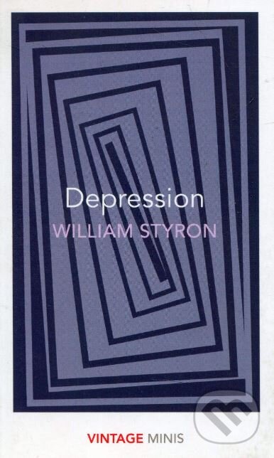 Kniha: Depression (William Styron). Vintage, 2017 Kniha: Depression (William Styron). Vintage, 2017