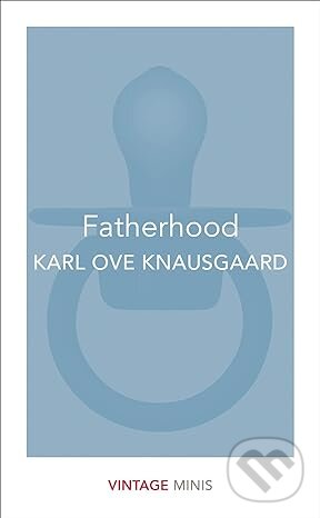 Kniha: Fatherhood (Karl Ove Knausgard). Vintage, 2017 Kniha: Fatherhood (Karl Ove Knausgard). Vintage, 2017