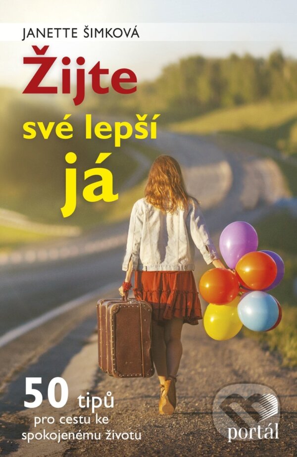 Kniha: Žijte své lepší já (Janette Šimková). Portál, 2017 Kniha: Žijte své lepší já (Janette Šimková). Portál, 2017