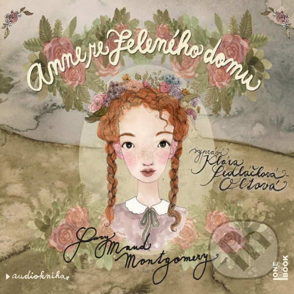 Anne ze Zeleného domu - Lucy Maud Montgomery, OneHotBook, 2017
