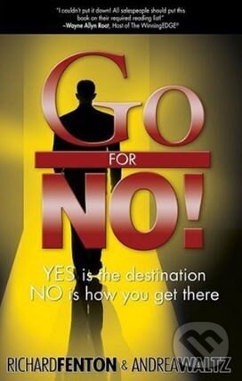 Kniha: Go for No (Andrea Waltz a Richard Fenton). Embassy, 2011 Kniha: Go for No (Andrea Waltz a Richard Fenton). Embassy, 2011