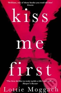 Kniha: Kiss me First (Lottie Moggach). Picador, 2014 Kniha: Kiss me First (Lottie Moggach). Picador, 2014