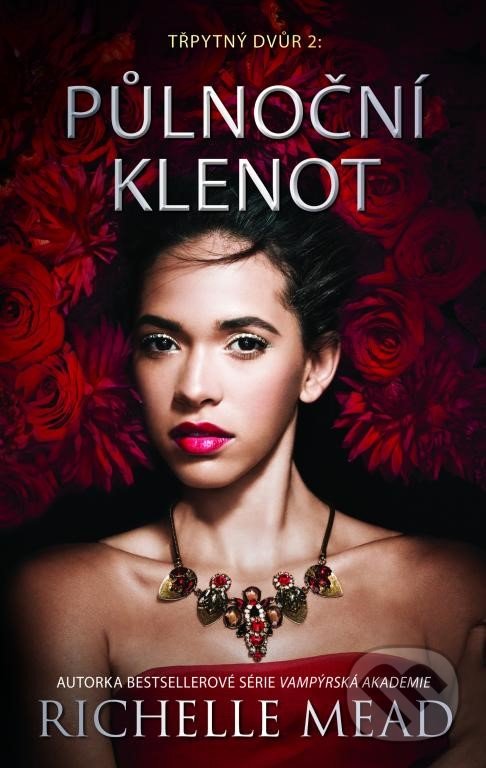 Kniha: Třpytný dvůr 2: Půlnoční klenot (Richelle Mead). Domino, 2017 Kniha: Třpytný dvůr 2: Půlnoční klenot (Richelle Mead). Domino, 2017