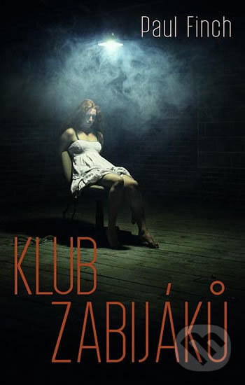 Kniha: Klub zabijáků (Paul Finch). Domino, 2017 Kniha: Klub zabijáků (Paul Finch). Domino, 2017