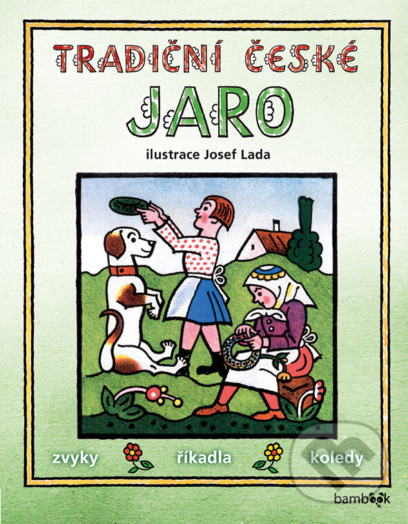 E-kniha: Tradiční české JARO – Josef Lada (Josef Lada a kolektív). Grada, 2017 E-kniha: Tradiční české JARO – Josef Lada (Josef Lada a kolektív). Grada, 2017