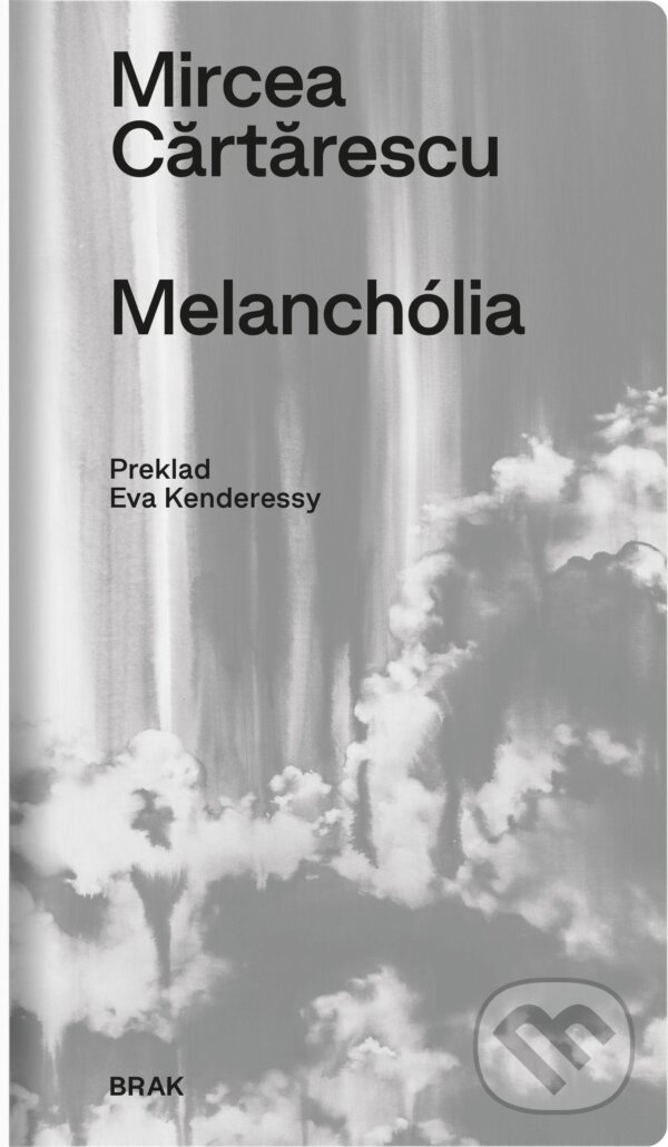 E-kniha: Melanchólia (Mircea Cărtărescu). BRAK, 2024 E-kniha: Melanchólia (Mircea Cărtărescu). BRAK, 2024
