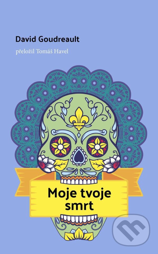 E-kniha: Moje tvoje smrt (David Goudreault). BETA - Dobrovský, 2024 E-kniha: Moje tvoje smrt (David Goudreault). BETA - Dobrovský, 2024