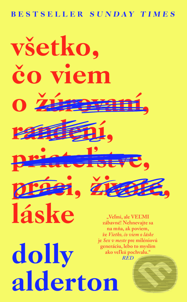 E-kniha: Všetko, čo viem o láske (Dolly Alderton). Slovart, 2024 E-kniha: Všetko, čo viem o láske (Dolly Alderton). Slovart, 2024