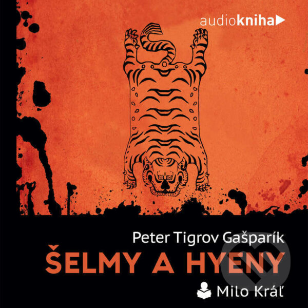 Audiokniha: Šelmy a hyeny (Peter Tigrov). 582 s.r.o., 2024 Audiokniha: Šelmy a hyeny (Peter Tigrov). 582 s.r.o., 2024