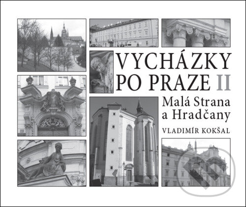 Kniha: Vycházky po Praze II (Vladimír Kokšal). Libri, 2024 Kniha: Vycházky po Praze II (Vladimír Kokšal). Libri, 2024