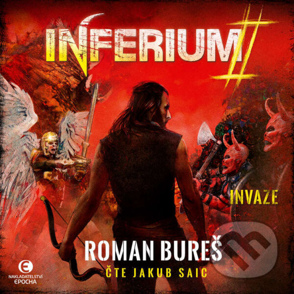 Audiokniha: Inferium II – Invaze (Roman Bureš). Epocha, 2024 Audiokniha: Inferium II – Invaze (Roman Bureš). Epocha, 2024