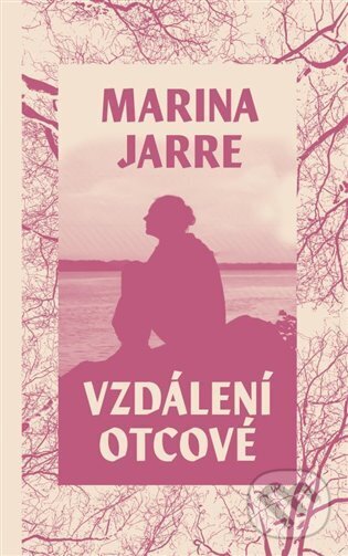 Kniha: Vzdálení otcové (Marina Jarre). Meridione, 2024 Kniha: Vzdálení otcové (Marina Jarre). Meridione, 2024