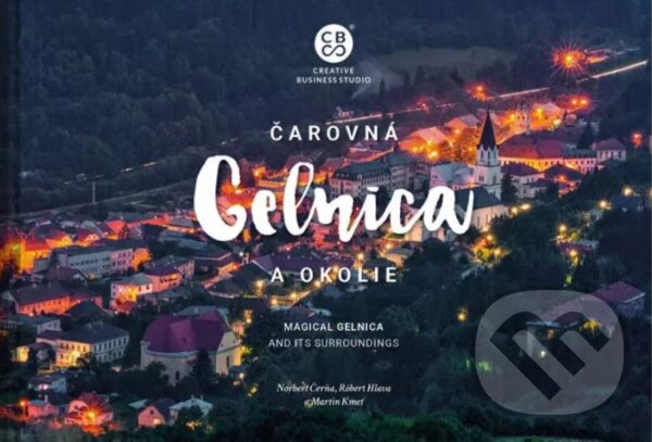 Kniha: Čarovná Gelnica a okolie (CBS). CBS, 2024 Kniha: Čarovná Gelnica a okolie (CBS). CBS, 2024