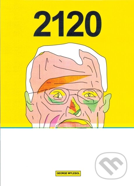 Kniha: 2120 (George Wylesol). , 2022 Kniha: 2120 (George Wylesol). , 2022