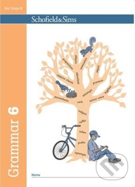 Kniha: Grammar & Punctuation Pupil Book 6 (Carol Matchett). Schofield & Sims, 2017 Kniha: Grammar & Punctuation Pupil Book 6 (Carol Matchett). Schofield & Sims, 2017