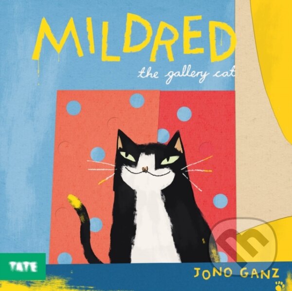 Kniha: Mildred the Gallery Cat (Jono Ganz). Tate Publishing, 2023 Kniha: Mildred the Gallery Cat (Jono Ganz). Tate Publishing, 2023