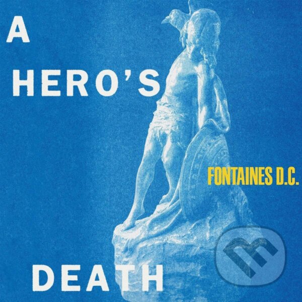Hudební CD: Fontaines D.C.: A Hero's Death (Hudobné albumy). Hudobné albumy, 2020 Hudební CD: Fontaines D.C.: A Hero's Death (Hudobné albumy). Hudobné albumy, 2020