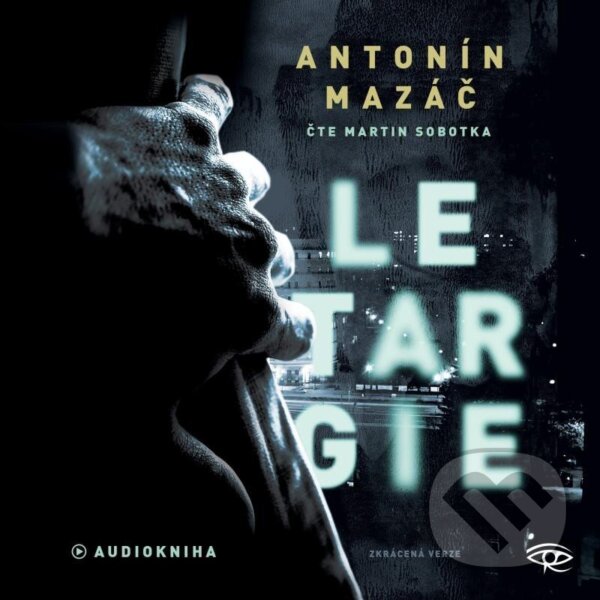 Audiokniha: Letargie (Antonín Mazáč). Kanopa, 2024 Audiokniha: Letargie (Antonín Mazáč). Kanopa, 2024
