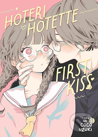 Kniha: Hoteri Hotette First Kiss (Coco Uzuki). Seven Seas, 2024 Kniha: Hoteri Hotette First Kiss (Coco Uzuki). Seven Seas, 2024