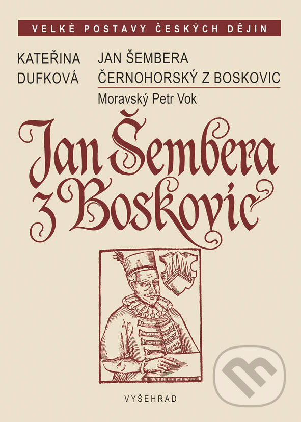 E-kniha: Jan Šembera Černohorský z Boskovic (Kateřina Dufková). Vyšehrad, 2024 E-kniha: Jan Šembera Černohorský z Boskovic (Kateřina Dufková). Vyšehrad, 2024