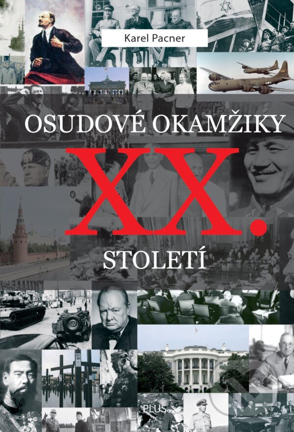 E-kniha: Osudové okamžiky 20. století (Karel Pacner). Plus, 2024 E-kniha: Osudové okamžiky 20. století (Karel Pacner). Plus, 2024