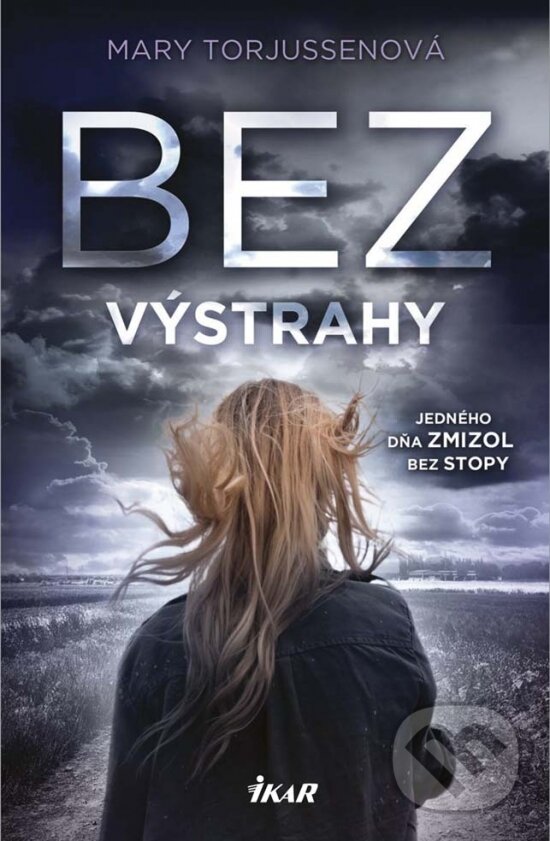 Kniha: Bez výstrahy (Mary Torjussen). Ikar, 2017 Kniha: Bez výstrahy (Mary Torjussen). Ikar, 2017