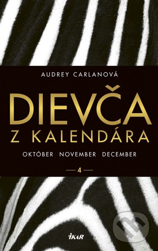 Kniha: Dievča z kalendára 4 (Audrey Carlan). Ikar, 2017 Kniha: Dievča z kalendára 4 (Audrey Carlan). Ikar, 2017