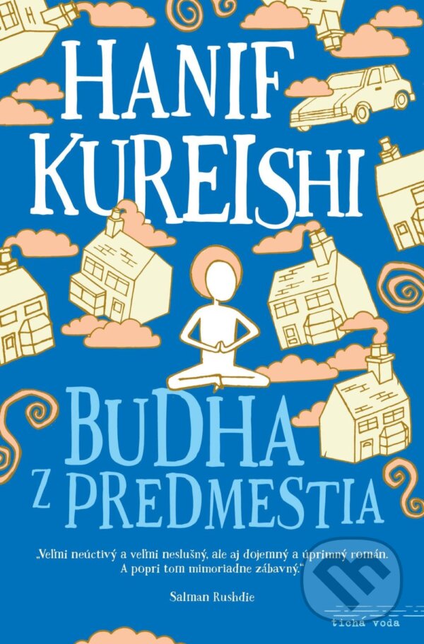 Kniha: Budha z predmestia (Hanif Kureishi). Premedia, 2017 Kniha: Budha z predmestia (Hanif Kureishi). Premedia, 2017