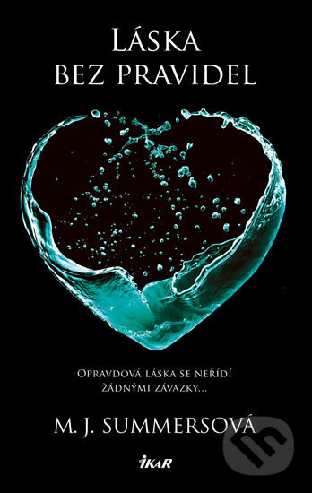 Kniha: Láska bez pravidel (M.J. Summers). Ikar CZ, 2017 Kniha: Láska bez pravidel (M.J. Summers). Ikar CZ, 2017