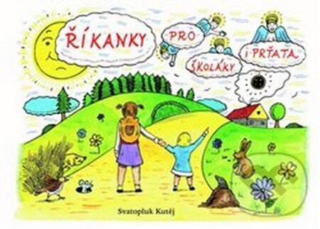 Kniha: Říkanky pro školáky i prťata (Svatopluk Kutěj). Almi, 2017 Kniha: Říkanky pro školáky i prťata (Svatopluk Kutěj). Almi, 2017